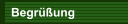 Begrüßung