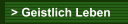 > Geistlich Leben