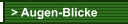 > Augen-Blicke