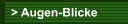 > Augen-Blicke