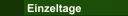 Einzeltage