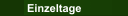 Einzeltage