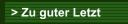 > Zu guter Letzt